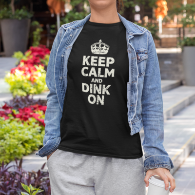 Keep Calm and Dink On Pickleball Shirt