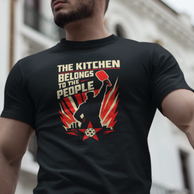 The Kitchen Belongs to the People Pickleball Shirt